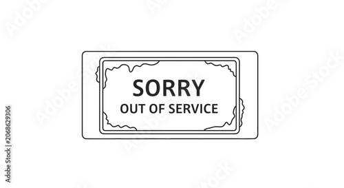 Sorry Out of Service Sign - Vintage Style, Broken Border, Black and White Line Art