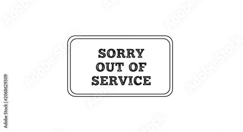 Sorry Out of Service Sign - Vintage Style, Black and White