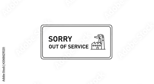 Sorry Out of Service Sign with Factory Icon