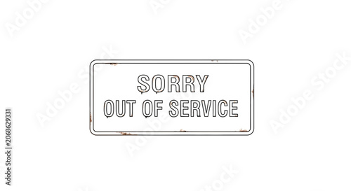 Sorry Out Of Service Sign - Vintage Style, Rusty Metal Warning