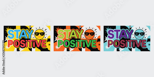 Schilderij op canvas Stay Positive Vector Typography Design Set with Cute Smiling Sun in Sunglasses