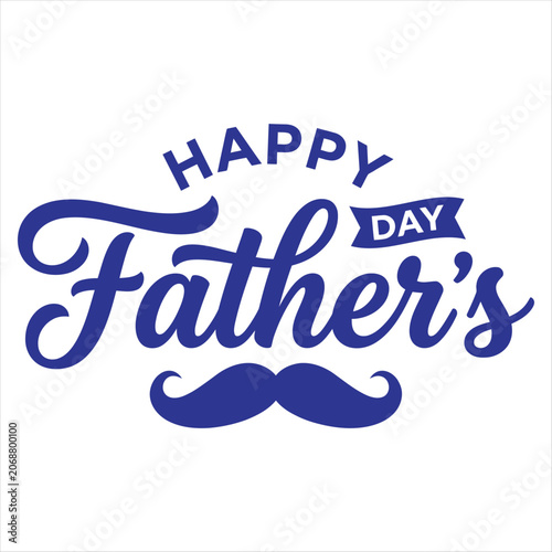 Father's Day Text with Mustache Graphic in Blue Featuring Happy, Celebration, Dad with Family and Holiday Elements