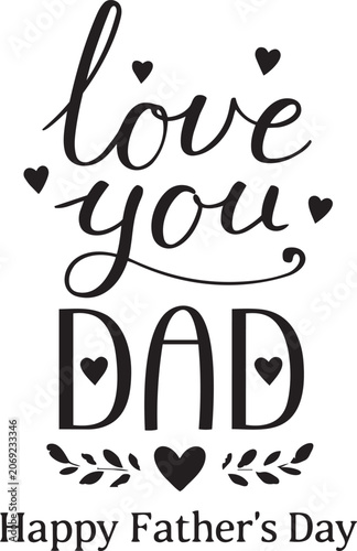 Love You Dad handwritten text with hearts and leaves a warm typographic design for Fathers Day cards and gifts