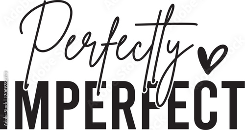 Perfectly Imperfect  Design