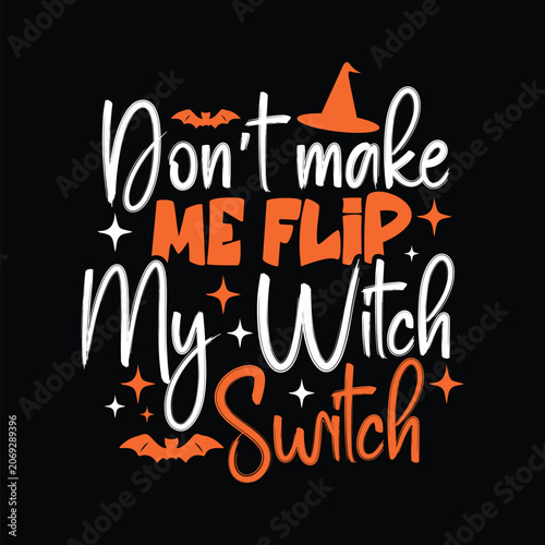 Don't Make Me Flip My Witch Switch Design