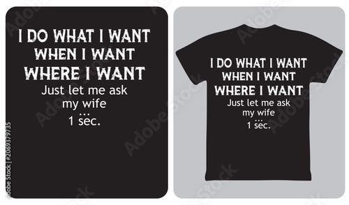 Fényképezés Funny husband quote typography t-shirt design i do what i want