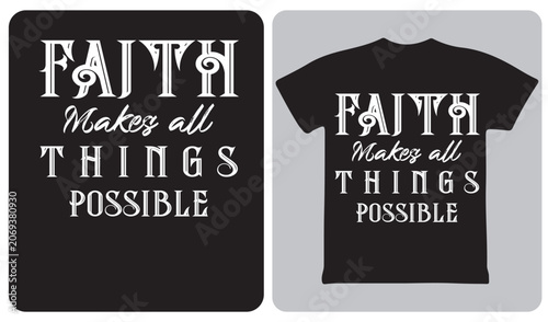 Christian quote typography t-shirt design faith makes all things possible