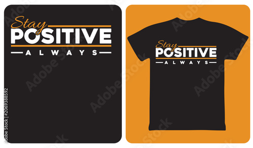 Schilderij op canvas Stay Positive Always Bold Typography T-Shirt Design