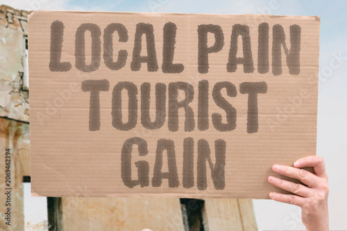 Photography "Local pain tourist gain" Residents suffer while visitors enjoy profits