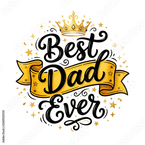 Best dad ever golden crown celebration text design isolated on white background