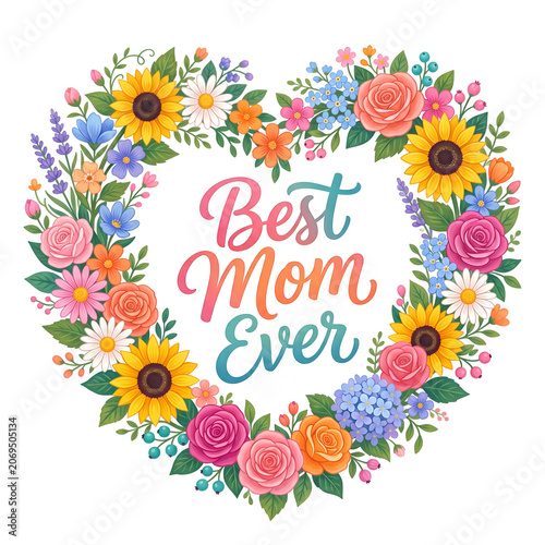 Best mom ever colorful flower wreath card design isolated on white background