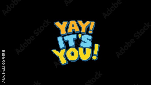 cartoon yay it's you text lettering calligraphy flat color animation HD 4K