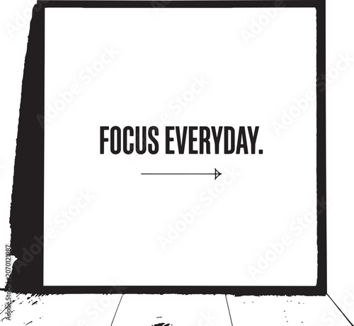 Motivational Quote Artwork Focus Everyday,Generative Ai