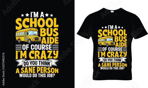 Fotografie Back To School T-Shirt Funny School Bus Aide Quote Design I'm A School Bus Aide
