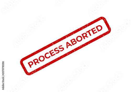 Red ink rubber stamp with the text process aborted on a document