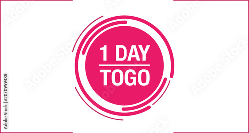 Konstfotografi Pink circle badge with text 1 day to go, countdown announcement for event or sale, urgency graphic