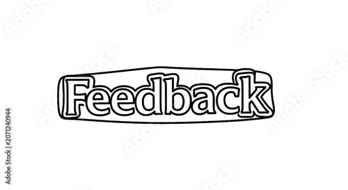 Feedback concept in black and white.