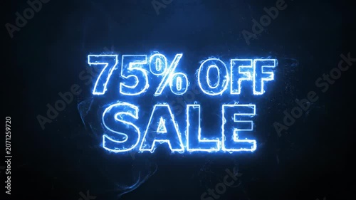 Glowing blue text announcing a 75 percent off sale. Dynamic typography animation with energy particles. Marketing material for retail promotion and discount event.
