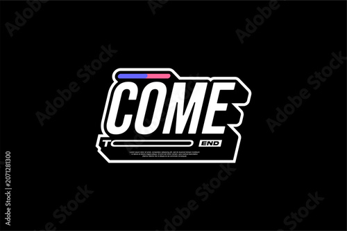 Modern Typography Design Come To End Text Graphic.