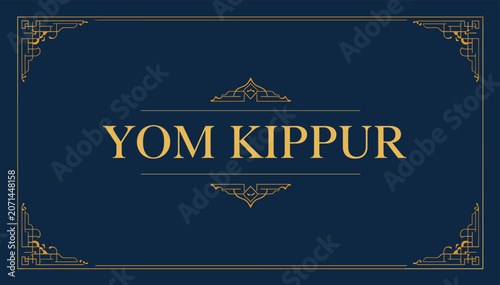 Photos Elegant dark blue background with gold decorative borders and the text 'YOM KIPPUR' in a classic gold font, signifying a religious holiday