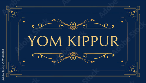 Photos A dark blue banner with ornate gold decorative borders and the text 'YOM KIPPUR' in elegant gold lettering, symbolizing a significant religious observance