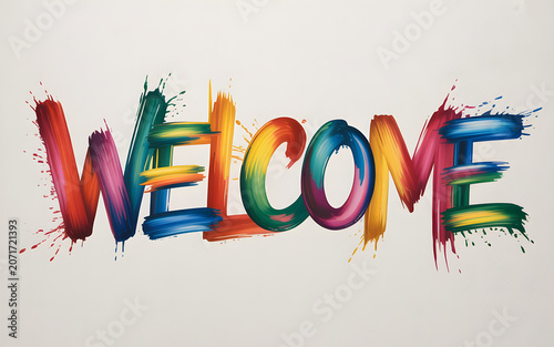 A gorgeous “welcome ” poster with colorful brush strokes. 
