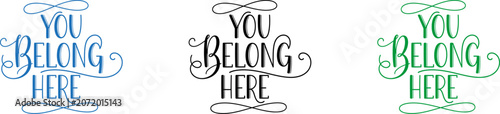Photos You belong here typography set welcoming message inclusion and community support