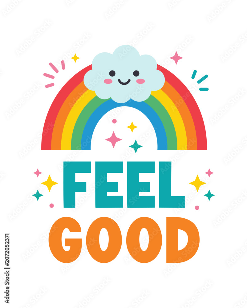 Fototapeta premium Feel Good Typography Lettering Design With Cute Rainbow And Smiling Cloud Vector Art