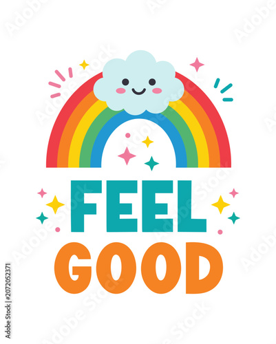 Feel Good Typography Lettering Design With Cute Rainbow And Smiling Cloud Vector Art
