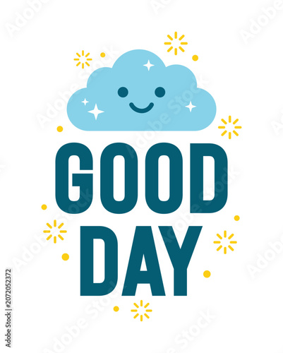 Good Day Typography Lettering Design With Cute Smiling Cloud Vector Illustration Art