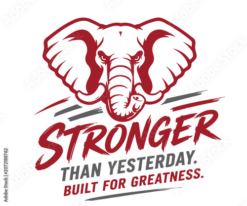 Alabama Elephant Sports, Stronger Than Yesterday, Built for Greatness Vector 