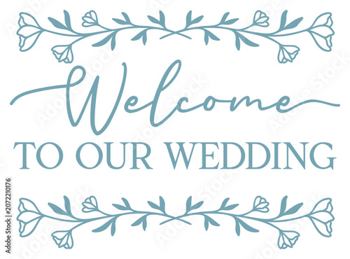 Welcome To Our Wedding | Botanical Wedding Welcome Art | Vector Design
