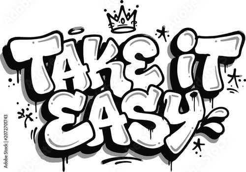 Fotografie Black and white graffiti text take it easy with crown