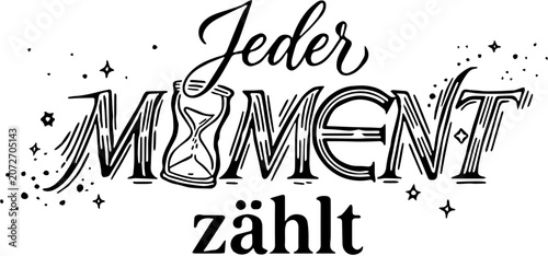 Obraz na plátně Ein Lettering in deutscher Sprache: Jeder MOMENT zählt