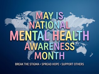 Colorful mental health awareness month poster with world map background promoting support and hope globally