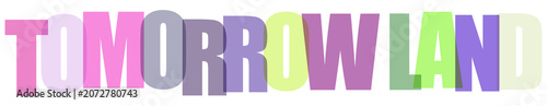 Colorful overlapping text graphic spelling out Tomorrowland in a playful design