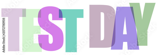 Colorful overlapping text spells out TEST DAY in a playful design isolated on transparent background