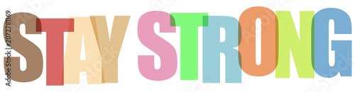 Colorful overlay text saying stay strong in a positive message