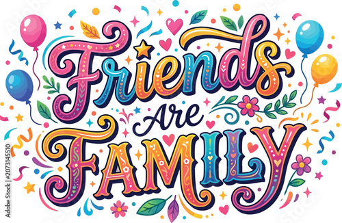 Friends are family celebrating friendship day with love and togetherness