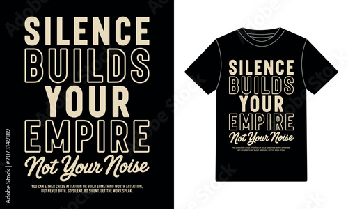 Silence builds your empire motivational hustle quote typography t-shirt design