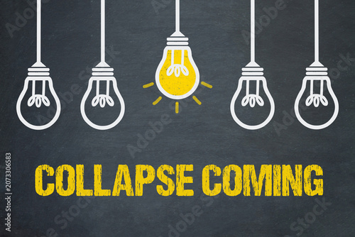 Collapse coming	
