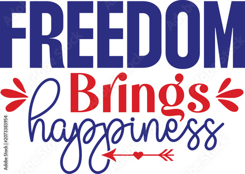 Freedom Brings Happiness Svg T-shirt Design