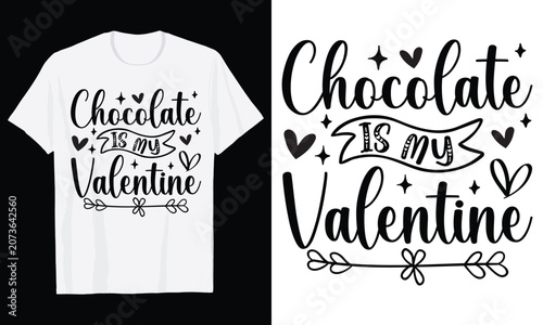 Chocolate Is My Valentine Typography T-Shirt Design, Valentine day t shirt design
