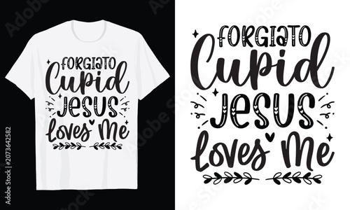 Forgiato Cupid Jesus Loves Me Typography T-Shirt Design, Valentine day t shirt design