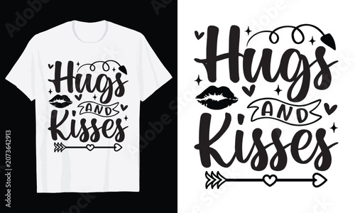 Hugs And Kisses Typography T-Shirt Design, Valentine day t shirt design