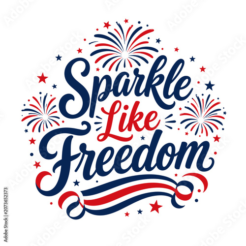 Sparkle Like Freedom Patriotic Fireworks Design