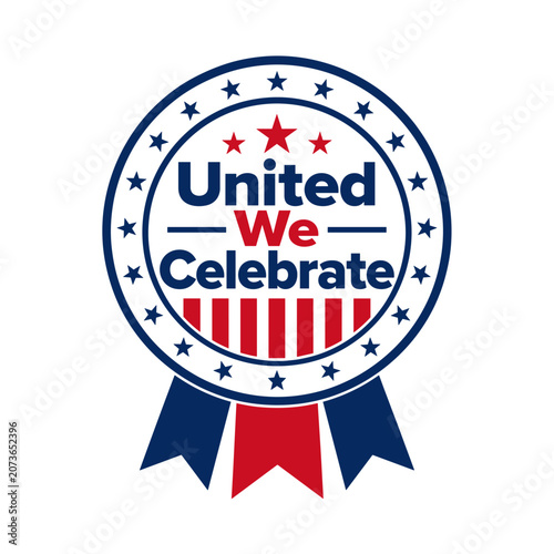 United We Celebrate Patriotic Badge T-Shirt Design