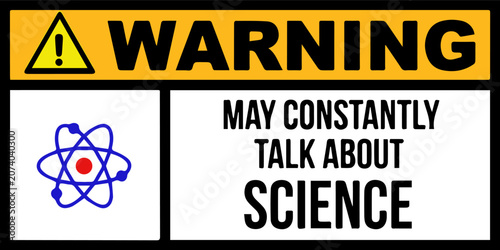 Konstfotografi Warning sign may constantly talk about science funny text concept vector illustr