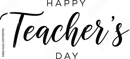 Happy teacher's day calligraphy elegant black lettering for appreciation celebrations