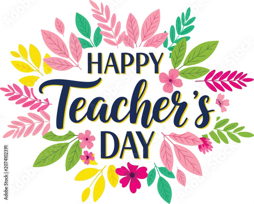 Happy teacher's day floral illustration appreciation for educators school staff and mentors